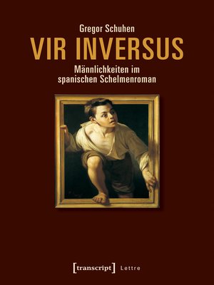 cover image of Vir inversus--Männlichkeiten im spanischen Schelmenroman